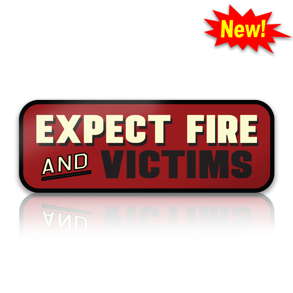 Expect Fire and Victims | Firefighter Sticker Decal