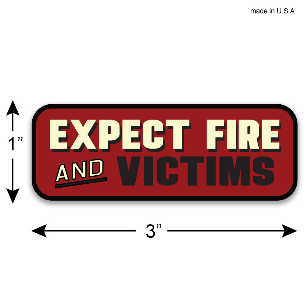 Expect Fire and Victims | Firefighter Sticker Decal