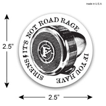 Load image into Gallery viewer, It&#39;s not road rage if you have sirens