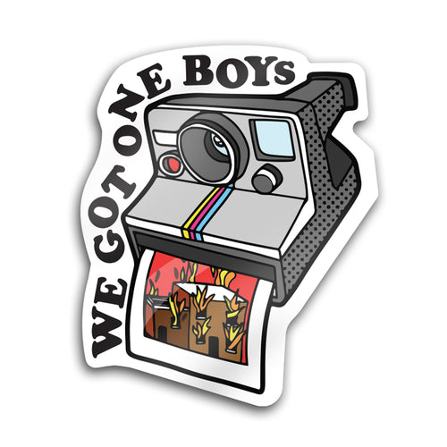 We Got One Boys | Firefighter Sticker