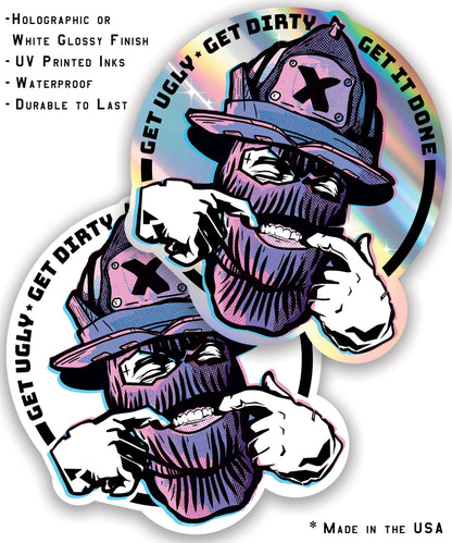 Get Ugly-Get Dirty-Get it Done! Firefighter Helmet Sticker