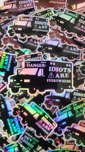 *DANGER* Idiots are everywhere EMT Firefighter Sticker Decal