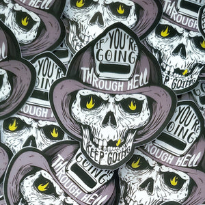 If You're Going Through Hell, Keep Going Firefighter Skull Sticker