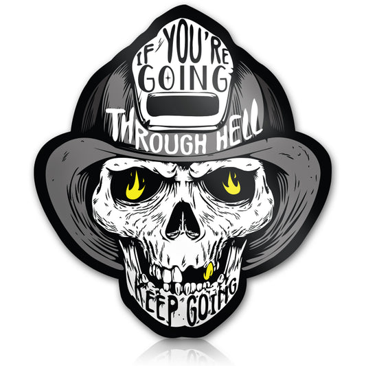 If You're Going Through Hell, Keep Going Firefighter Skull Sticker