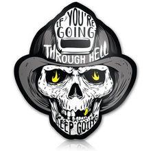Load image into Gallery viewer, If You&#39;re Going Through Hell, Keep Going Firefighter Skull Sticker