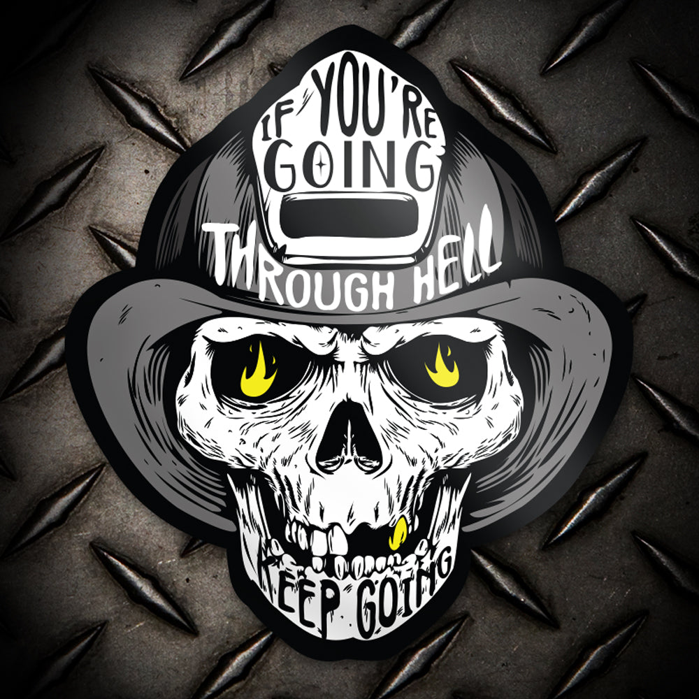 If You're Going Through Hell, Keep Going Firefighter Skull Sticker
