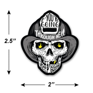 If You're Going Through Hell, Keep Going Firefighter Skull Sticker