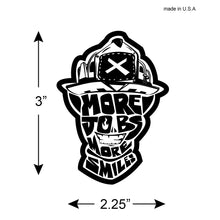 Load image into Gallery viewer, More Jobs More Smiles Firefighter Sticker