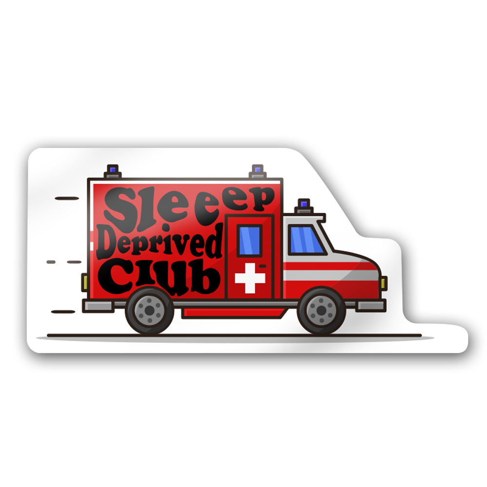 Sleep Deprived Club Emt Firefighter Sticker Decal