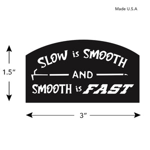 Slow is Smooth and Smooth is Fast | Firefighter Sticker