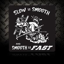 Load image into Gallery viewer, Slow is Smooth and Smooth is Fast Square | Firefighter Sticker