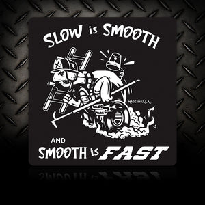 Slow is Smooth and Smooth is Fast Square | Firefighter Sticker