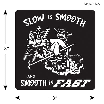 Slow is Smooth and Smooth is Fast Square | Firefighter Sticker