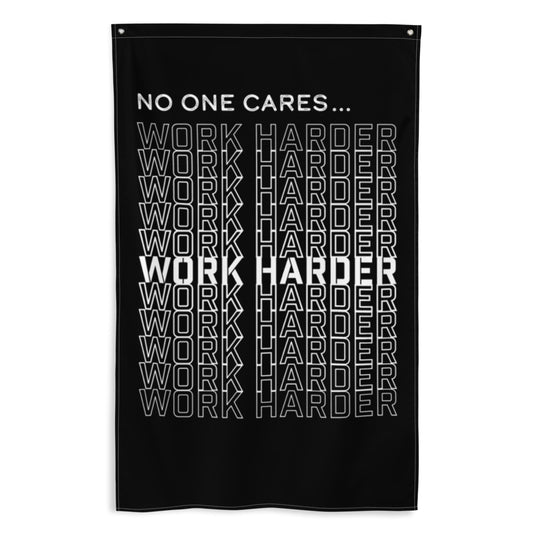 Nobody Cares, Work Harder Flag