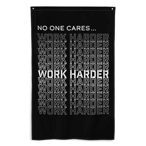 Nobody Cares, Work Harder Flag