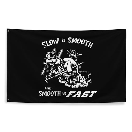 Slow is smooth and smooth is fast Flag
