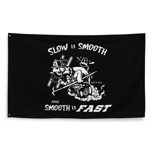 Slow is smooth and smooth is fast Flag