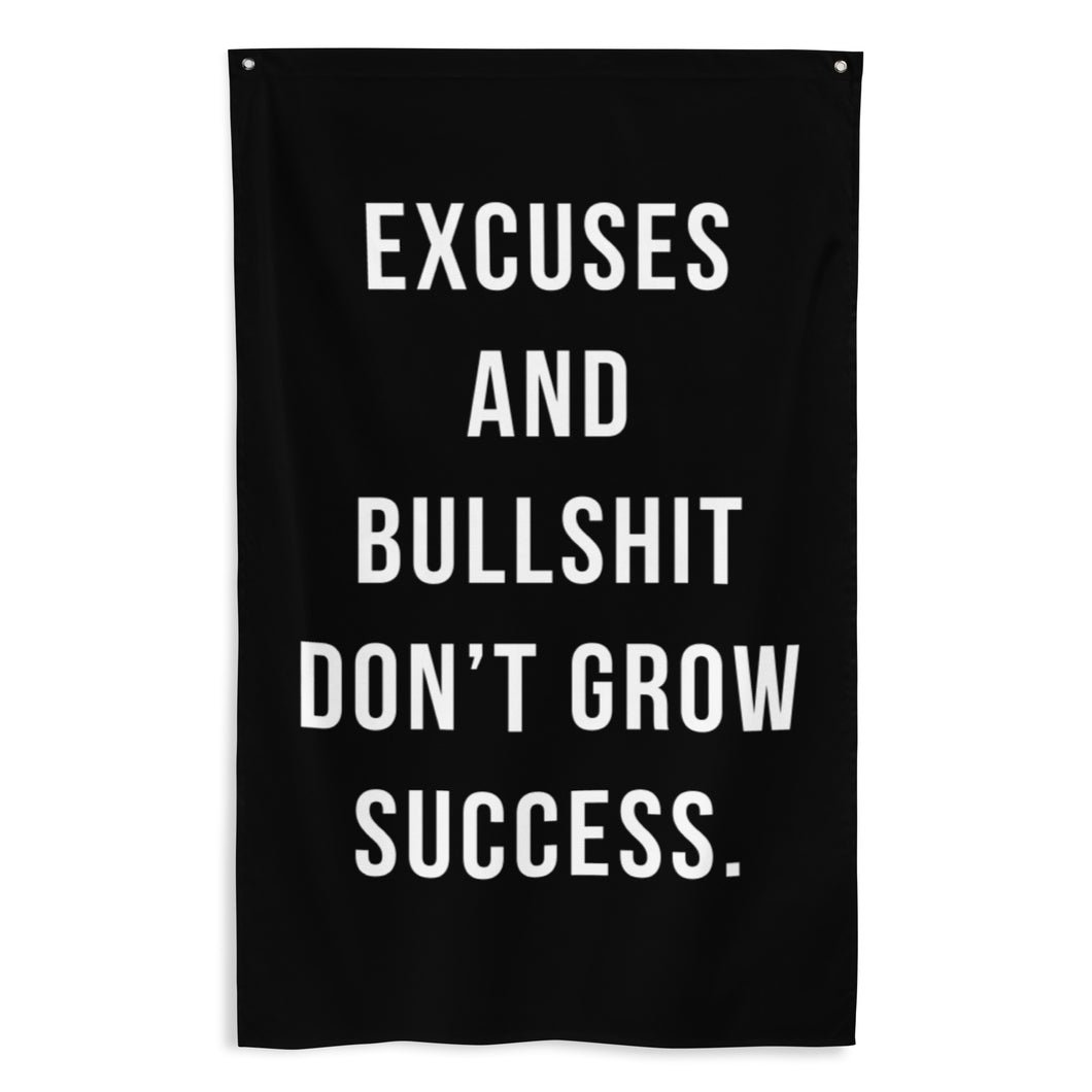 Excuses and Bullshit Don’t Grow SUCCESS Flag