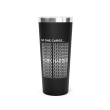 Load image into Gallery viewer, Alpha | No One Cares, Work Harder Copper Vacuum Insulated Tumbler, 22oz